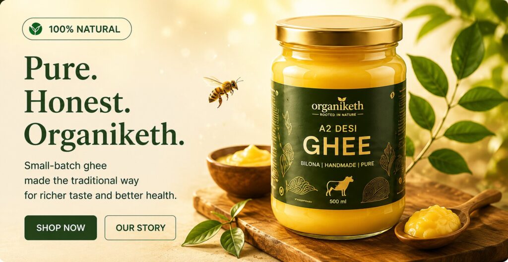 Organic Ghee: A Traditional Goodness for Everyday Cooking